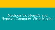 Methods To Identify and Remove Computer Virus iCodec