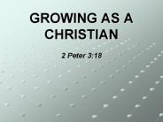 GROWING AS A CHRISTIAN