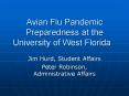 Avian Flu Pandemic Preparedness at the University of West Florida PowerPoint PPT Presentation