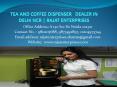Tea and coffee dispenser dealer in Delhi NCR " Rajat Enterprises"