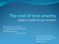 The end of test anxiety PowerPoint PPT Presentation