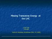Missing Transverse Energy at the LHC