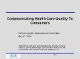 Communicating Health Care Quality To Consumers PowerPoint PPT Presentation