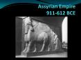 Assyrian Empire 911-612 BCE PowerPoint PPT Presentation