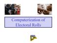 Computerization of Electoral Rolls PowerPoint PPT Presentation