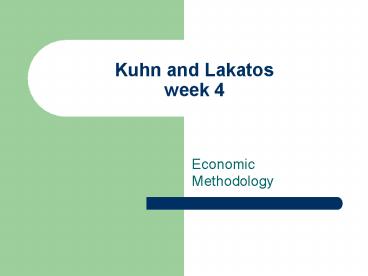 Kuhn and Lakatos week 4
