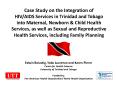 Case Study on the Integration of HIV/AIDS Services in Trinidad and Tobago into Maternal, Newborn PowerPoint PPT Presentation