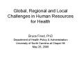 Global, Regional and Local Challenges in Human Resources for Health PowerPoint PPT Presentation