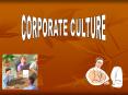 CORPORATE CULTURE PowerPoint PPT Presentation