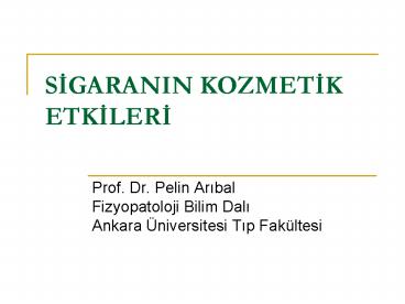 SIGARANIN KOZMETIK ETKILERI