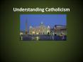 Understanding Catholicism PowerPoint PPT Presentation