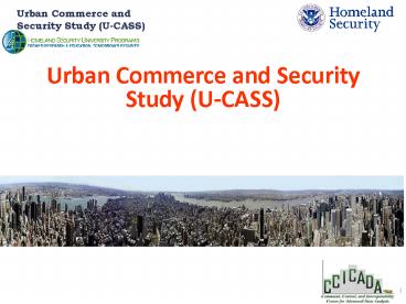 Urban Commerce and Security Study (U-CASS)
