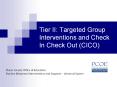 Tier II: Targeted Group Interventions and Check In Check Out (CICO) PowerPoint PPT Presentation