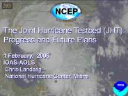 The Joint Hurricane Testbed (JHT): Progress and Future Plans