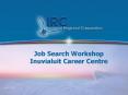 Job Search Workshop - Inuvialuit Career Centre PowerPoint PPT Presentation
