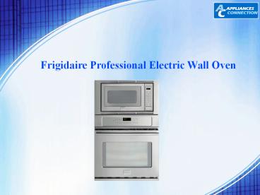 Frigidaire Professional Electric Wall Oven