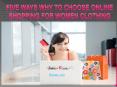 Five Ways Why to Choose Online Shopping for Women Clothing