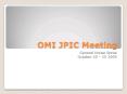 OMI JPIC Meeting PowerPoint PPT Presentation