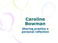 Caroline Bowman PowerPoint PPT Presentation