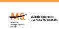 Multiple Sclerosis: Overview for Dentists PowerPoint PPT Presentation