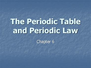 The Periodic Table and Periodic Law