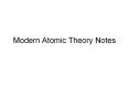 Modern Atomic Theory Notes PowerPoint PPT Presentation