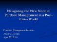 Navigating the New Normal: Portfolio Management in a Post-Crisis World PowerPoint PPT Presentation