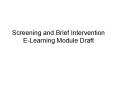 Screening and Brief Intervention E-Learning Module Draft PowerPoint PPT Presentation