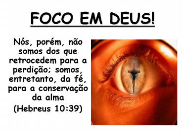 FOCO EM DEUS!
