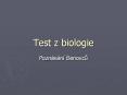 Test z biologie PowerPoint PPT Presentation