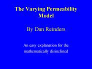 The Varying Permeability Model  By Dan Reinders