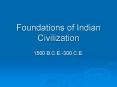 Foundations of Indian Civilization PowerPoint PPT Presentation