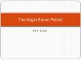 The Anglo-Saxon Period PowerPoint PPT Presentation