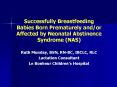 Successfully Breastfeeding Babies Born Prematurely and/or Affected by Neonatal Abstinence Syndrome (NAS) PowerPoint PPT Presentation