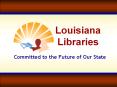 Louisiana Libraries PowerPoint PPT Presentation