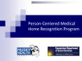 Person-Centered Medical Home Recognition Program PowerPoint PPT Presentation