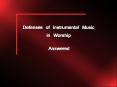 Defenses of Instrumental Music in Worship PowerPoint PPT Presentation