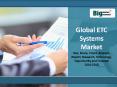 Global ETC Systems Market - Size, Share, Trends, Analysis, Research and Report, 2014 -2018 PowerPoint PPT Presentation