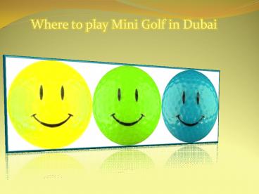 Where to play Mini Golf in Dubai (1)