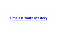 Timeless Youth Mastery