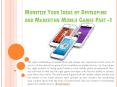 Monetize your ideas by developing and marketing mobile games Part -1