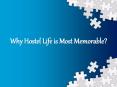 Why Hostel Life is Most Memorable? PowerPoint PPT Presentation
