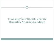 Choosing Your Social Security Disability Attorney Sandiego