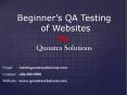 Beginner’s QA Testing of Websites By Quontra Solutions PowerPoint PPT Presentation
