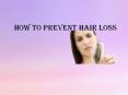 How to Prevent Hair Loss PowerPoint PPT Presentation