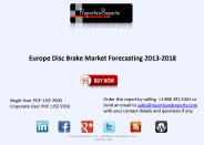 Europe Disc Brake Market Forecasting 2013-2018