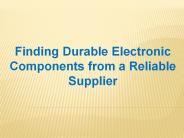 Finding Durable Electronic Components from a Reliable Supplier