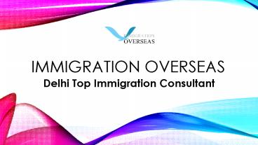 Find The Best Immigration Consultant In Delhi
