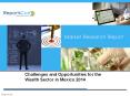 Challenges and Opportunities for the Wealth Sector in Mexico 2014 PowerPoint PPT Presentation