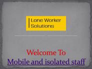 Mobile and isolated staff